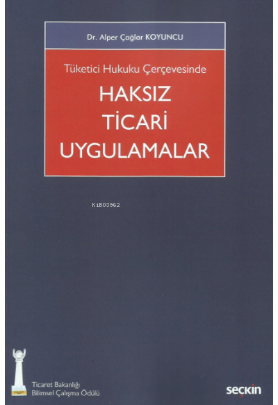 Tüketici Hukuku Çerçevesinde Haksız Ticari Uygulamalar