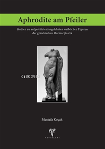  Aphrodite am Pfeiler | Mustafa Koçak | Ege Yayınları | 9786054701179 | 