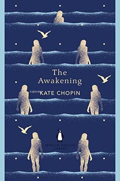  The Awakening | The Awakening | Kate Chopin | Penguin Classics | 9780241341421 