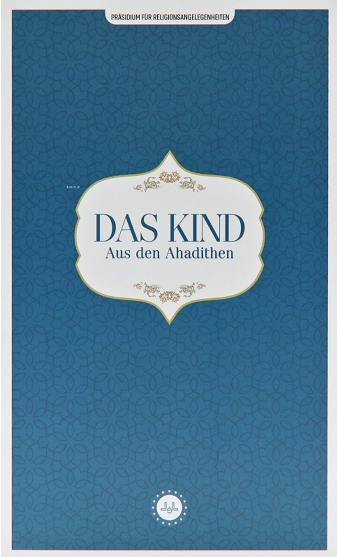 Das Kind Aus Den Ahadithen (Hadislerle Çocuk) Almanca