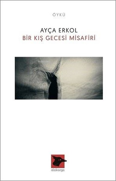  Bir Kış Gecesi Misafiri | Ayça Erkol | Alakarga Sanat Yayınları | 9786057746245 | 