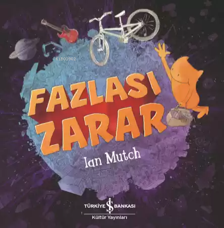  Fazlası Zarar | Fazlası Zarar | Ian Mutch | Meltem Aydın | Nevin Avan Özdemir | Türkiye İş Bankası Kültür Yayınları | 9786254050367 