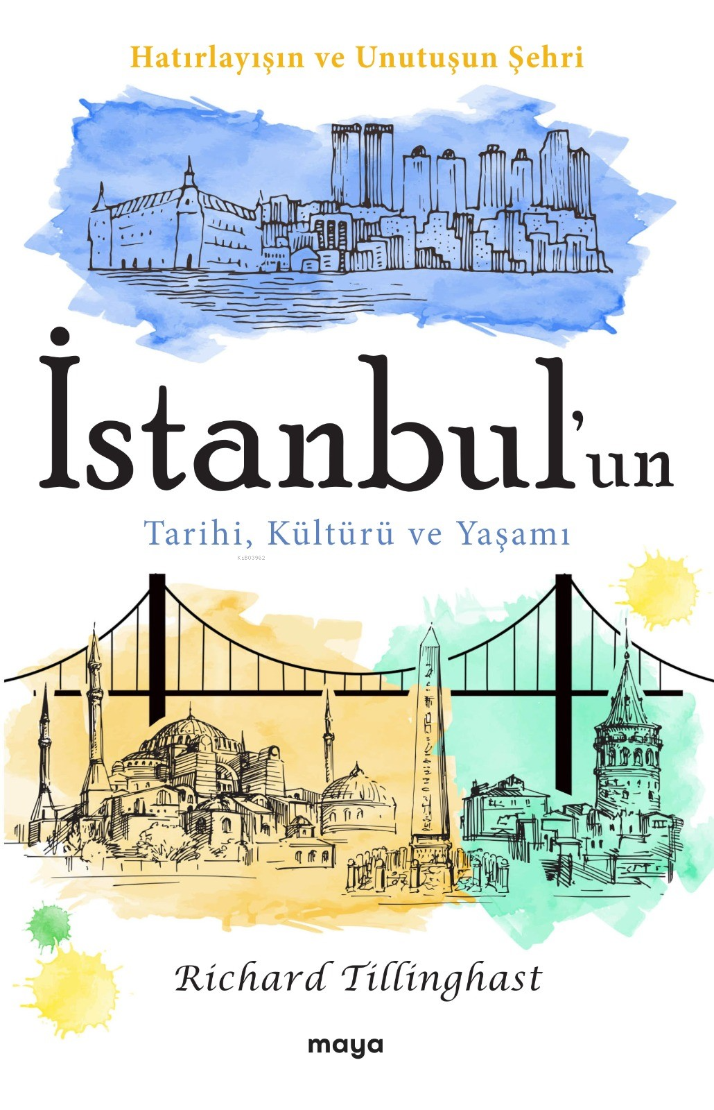 İstanbul'un Tarihi Kültürü ve Yaşamı;Hatırlayışın ve Unutuşun Şehri