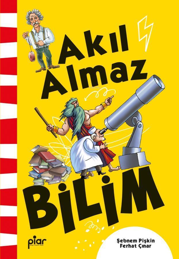  Akıl Almaz Bilim | Akıl Almaz Bilim | Şebnem Pişkin | Ferhat Çınar | Piar Yayınevi | 9786256759053 