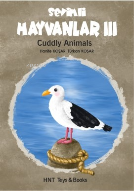  Sevimli Hayvanlar 3Cuddly Animals | Sevimli Hayvanlar 3Cuddly Animals | Hanife Koşar | Türkan Koşar | Hnt Toys & Books | 9786057395733 