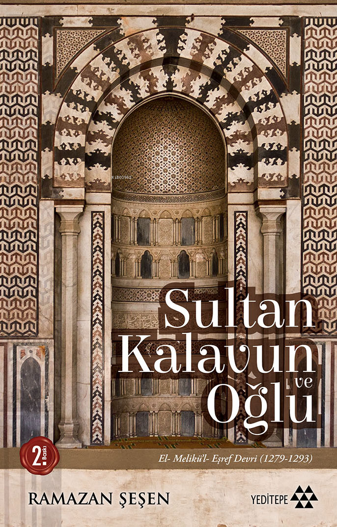 Sultan Kalavun ve Oğlu; El-Melikü'l- Eşref Devri