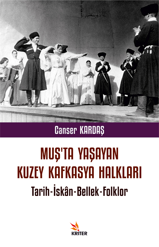 Muş’ta Yaşayan Kuzey Kafkasya Halkları;Tarih-İskân-Bellek-Folklor