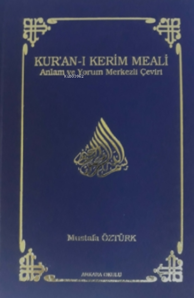 Kur'an-ı Kerim Meali (Ciltli); Anlam ve Yorum Merkezli Çeviri