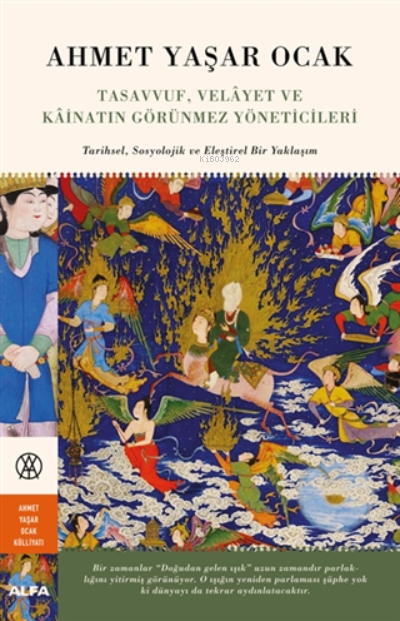 Tasavvuf, Velayet Ve Kainatın Görünmez Yöneticileri;Tarihsel, Sosyolojik Ve Eleştirel Bir Yaklaşım