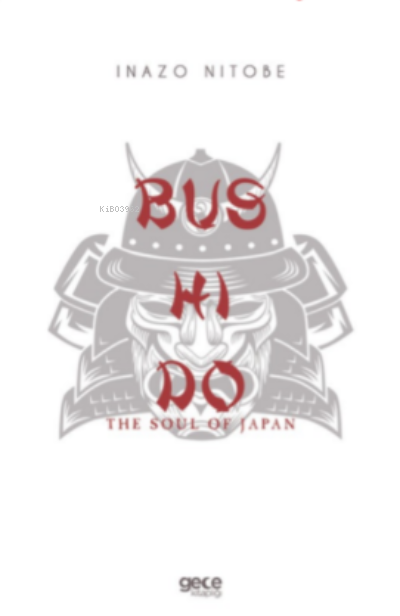 Bushido;The Soul Of Japan