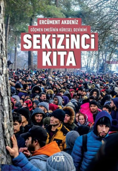 Sekizinci Kıta Göçmen Emeğinin Küresel Devinimi