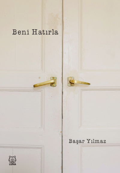  Beni Hatırla | Başar Yılmaz | Luna Yayınları | 9786257418850 | 