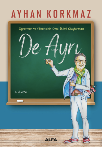De Ayrı ;Öğretmen ve Yöneticinin Okul İklimi Oluşturması