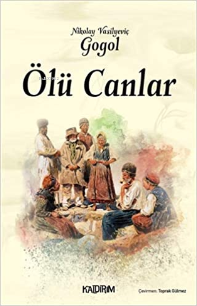  Ölü Canlar | Nikolay Vasilyeviç Gogol | Toprak Gülmez | Kaldırım Yayınları | 9786052032244 | 