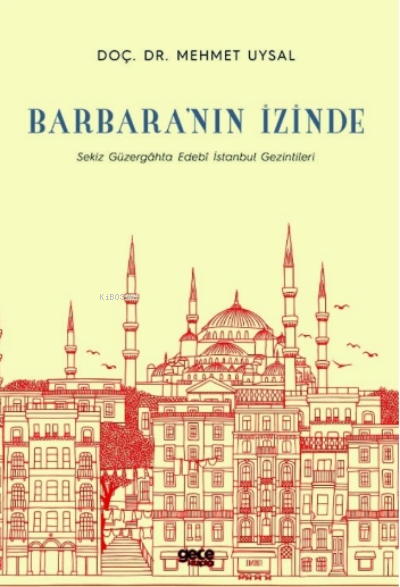 Barbara’nın İzinde;Sekiz Güzergâhta Edebî İstanbul Gezintileri