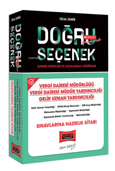  Doğru Seçenek Vergi Dairesi Müdürlüğü Vergi Dairesi Müdür Yardımcılığı Gelir Uzman Yardımcılığı Sınavlarına Hazırlık Kitabı | Doğru Seçenek Vergi Dairesi Müdürlüğü Vergi Dairesi Müdür Yardımcılığı Gelir Uzman Yardımcılığı Sınavlarına Hazırlık Kitabı | Celal Demir | Yargı Yayınevi | 9786254429156 