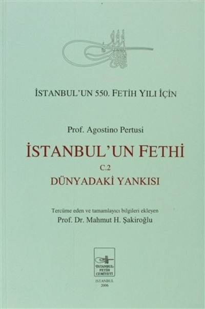  İstanbulun Fethi Cilt 2 | İstanbulun Fethi Cilt 2 | Agostino Pertusi | İstanbul Fetih Cemiyeti Yayınları | 9789757618447 