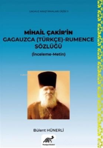 Mihail Çakir'in Gagauzca (Türkçe) Rumence Sözlüğü