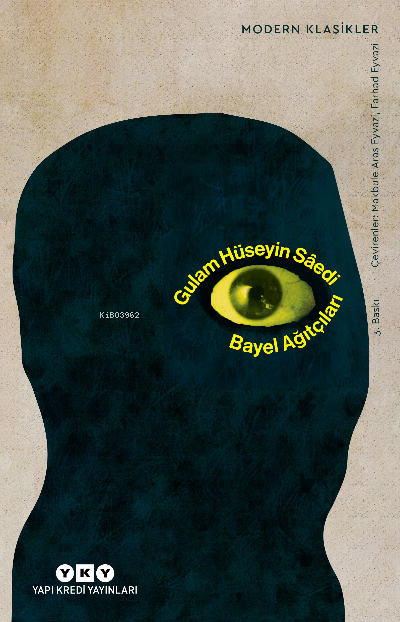  Bayel Ağıtçıları | Gulam Hüseyin Saedi | Cennet Türker | Makbule Aras Eyvazi | Farhad Eyvazi | Yapı Kredi Yayınları ( YKY ) | 9789750854217 | 