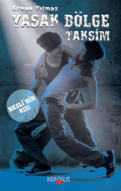  Yasak Bölge Taksim Neslinin Kızı | Erkan Yılmaz | Kerasus Yayınları | 9786057914446 | 
