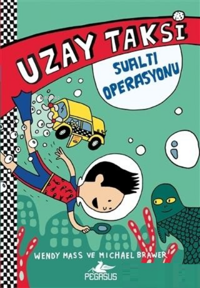  Uzay Taksi 2 Sualtı Operasyonu | Uzay Taksi 2 Sualtı Operasyonu | Wendy Mass | Michael Brawer | Pegasus Yayıncılık | 9786052998830 