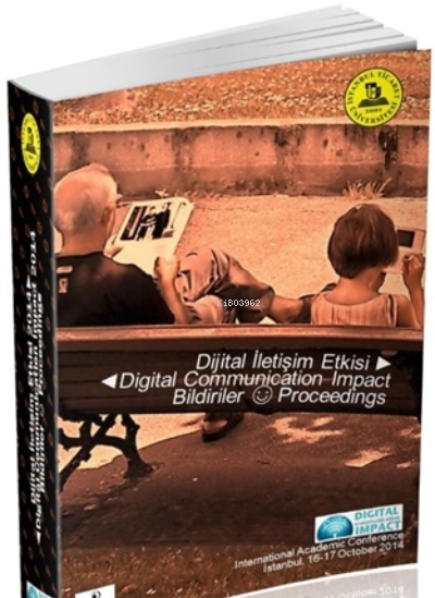 Dijital İletişim Etkisi - Digital Communication Impact Bildiriler Proceedings