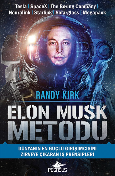 Elon Musk Metodu;;Dünyanın En Güçlü Girişimcisini Zirveye Çıkaran İş Prensipleri