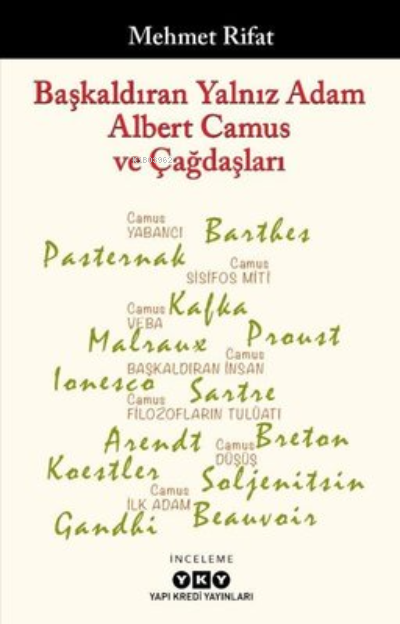  Başkaldıran Yalnız Adam Albert Camus ve Çağdaşları | MEHMET RIFAT | Yapı Kredi Yayınları ( YKY ) | 9789750855122 