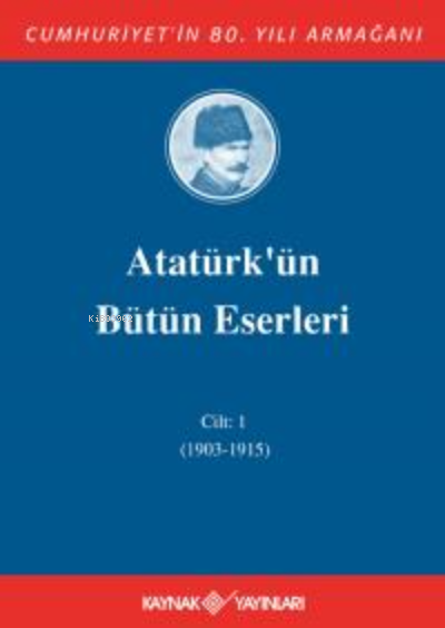 Atatürk'ün Bütün Eserleri 1. Cilt ( 1915 - 1919 )