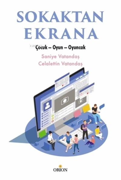  Sokaktan Ekrana | Celalettin Vatandaş | Saniye Vatandaş | Orion Kitabevi | 9786257294751 | 