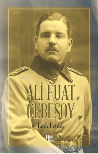  Ali Fuat Cebesoy | Ali Fuat Cebesoy | Fatih Ertürk | Halk Kitabevi | 9786258147445 