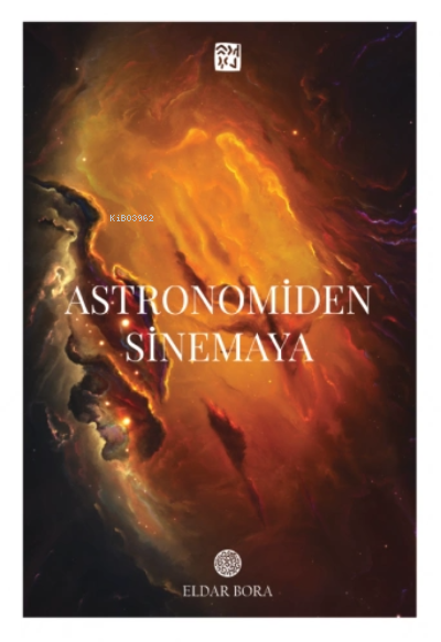 Astronomiden Sinemaya | Eldar Bora | Kutlu Yayınevi | 9786057680570 | 