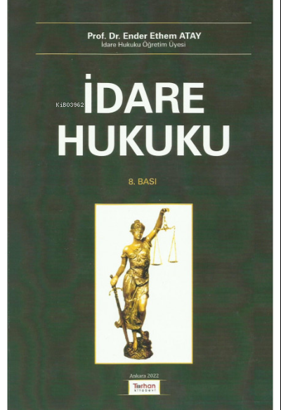  İdare Hukuku | İdare Hukuku | Ender Ethem Atay | Turhan Kitabevi | 9786057306524 