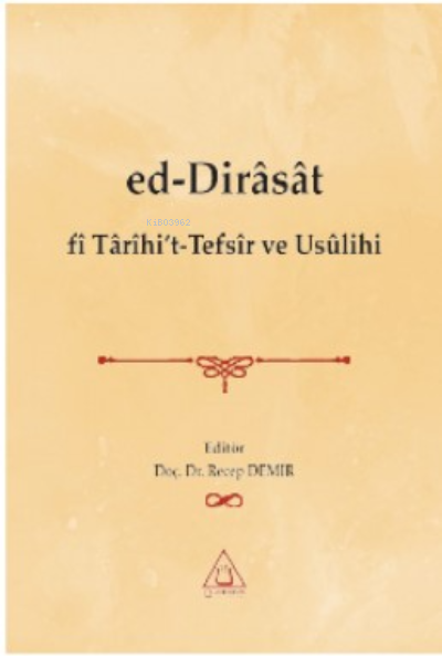 Ed-Dirâsât fi Tarihi’t-Tefsir ve Usulihi