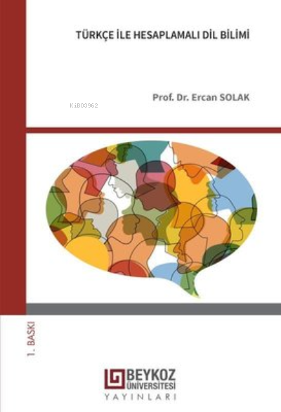  Türkçe İle Hesaplamalı Dil Bilimi | Sercan Solak | Beykoz Üniversitesi Yayınları | 9786057313003 | 