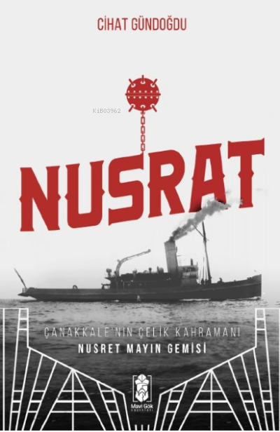 Nusrat, Çanakkale'nin Çelik Kahramanı ;Nusrat Mayın Gemisi