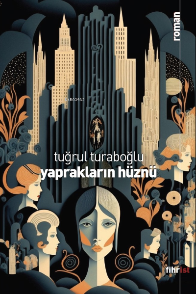  Yaprakların Hüznü | Tuğrul Turaboğlu | Fihrist Kitap | 9786256438286 | 
