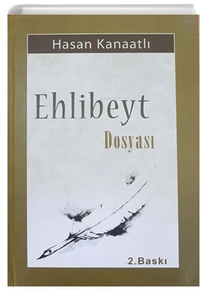  Ehlibeyt Dosyası | Ehlibeyt Dosyası | Hasan Kanatlı | El Mustafa Yayınları | 9786055533007 