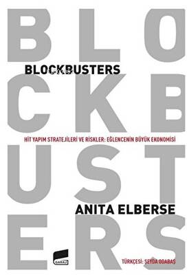  Blockbusters Hit Yapım Stratejileri ve Riskler Eğlencenin Büyük Ekonomisi | Anita Elberse | Garaj Yayınları | 9786058307179 | 