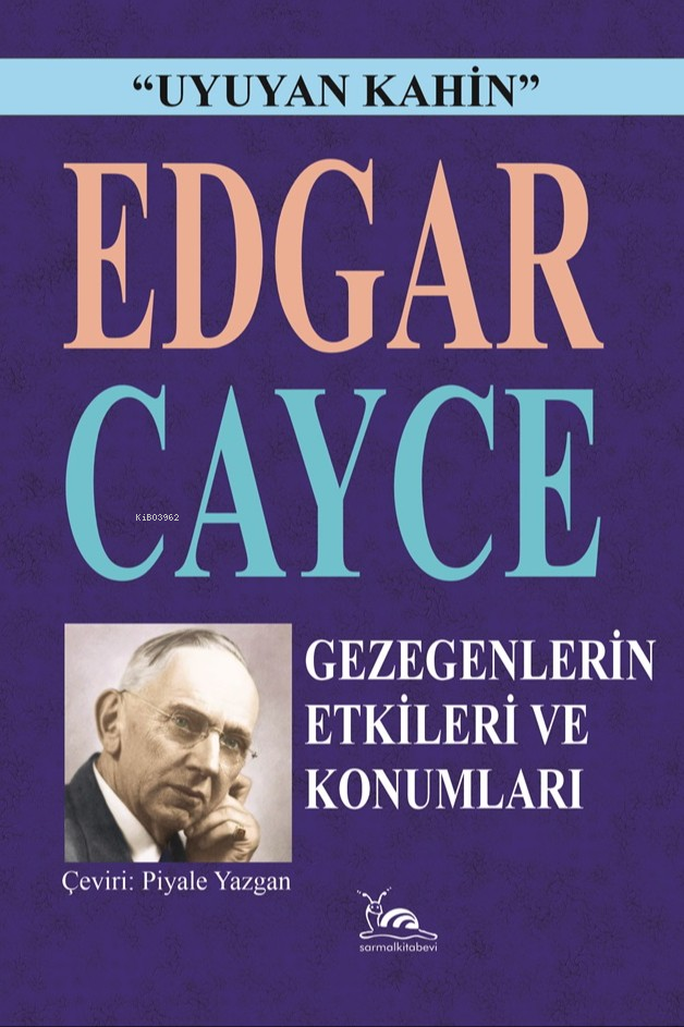  Gezegenlerin Etkileri ve Konumları | Gezegenlerin Etkileri ve Konumları | Edgar Cayce | Piyale Yazgan | Sarmal Kitabevi | 9786256885820 