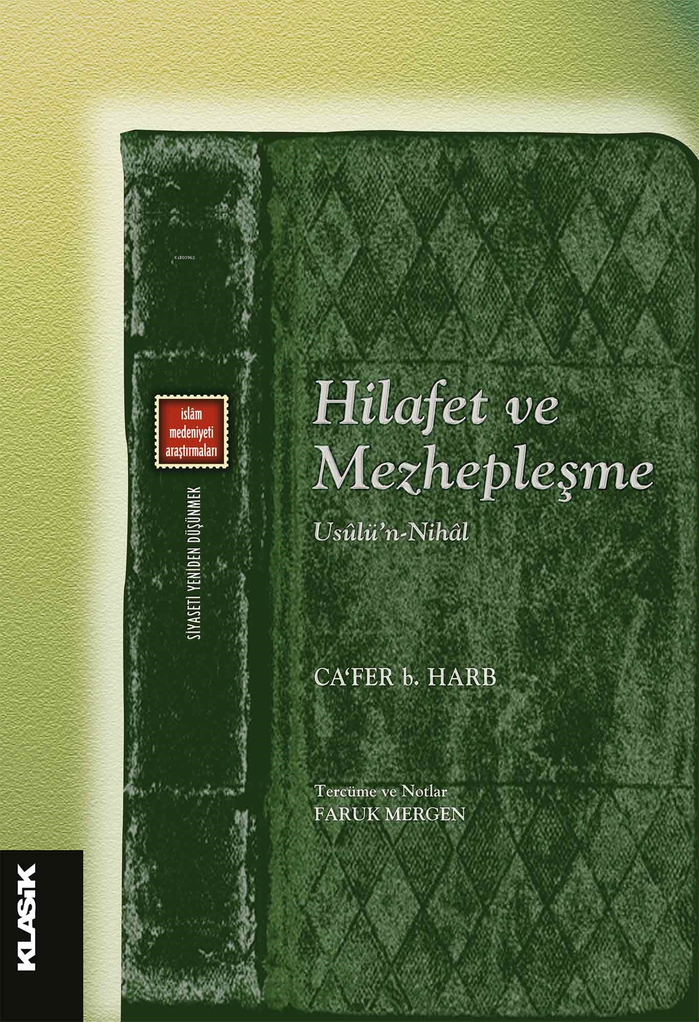 Hilafet Ve Mezhepleşme;Usûlü’n-Nihâl