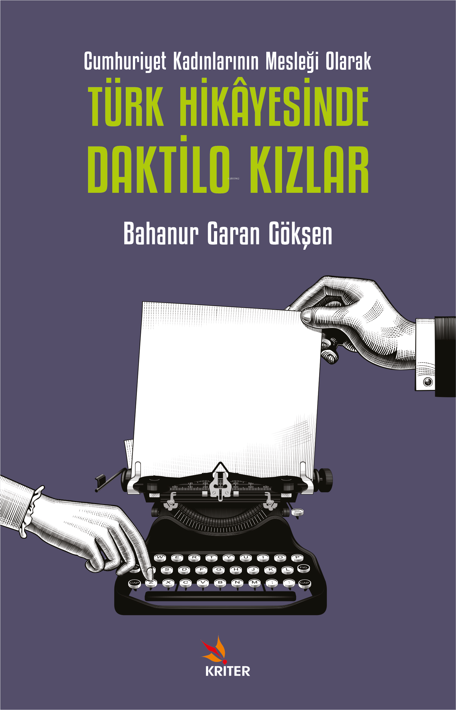 Cumhuriyet Kadınlarının Mesleği Olarak Türk Hikâyesinde Daktilo Kızlar