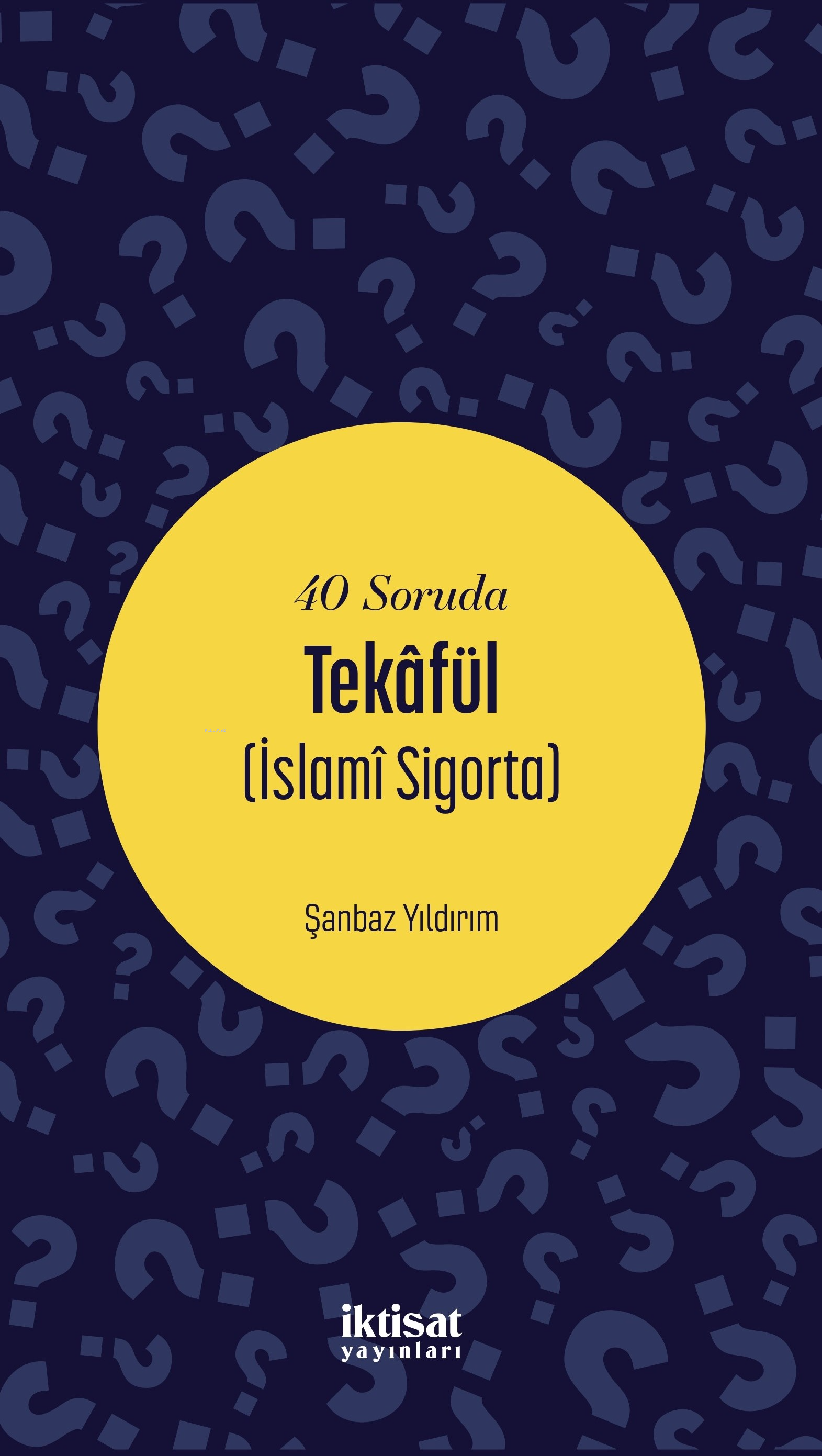 40 Soruda Tekafül (İslamî Sigorta)