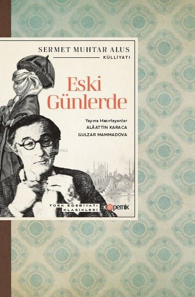 Eski Günlerde - Türk Edebiyatı Klasikleri