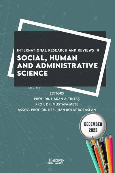 International Research and Reviews in Social Human and Administrative Science December 2023