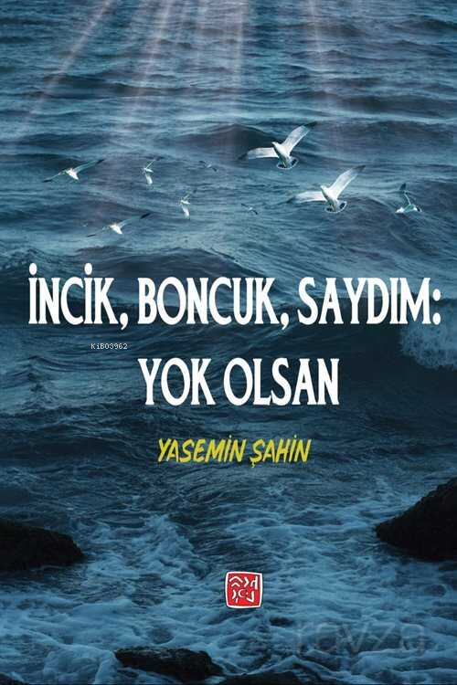  İncik Boncuk Saydım Yok Olsan | Yasemin Şahin | Kutlu Yayınevi | 9786256736894 | 