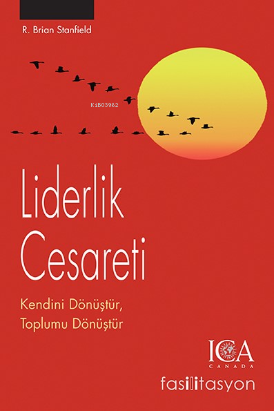 Liderlik Cesareti ;Kendini Dönüştür, Toplumu Dönüştür