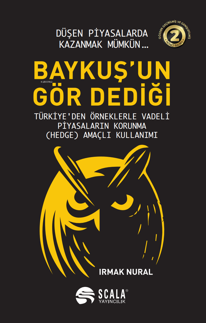 Baykuş'un Gör Dediği; Türkiye'den Örneklerle Vadeli Piyasaların Korunma (Hedge) Amaçlı Kullanımı