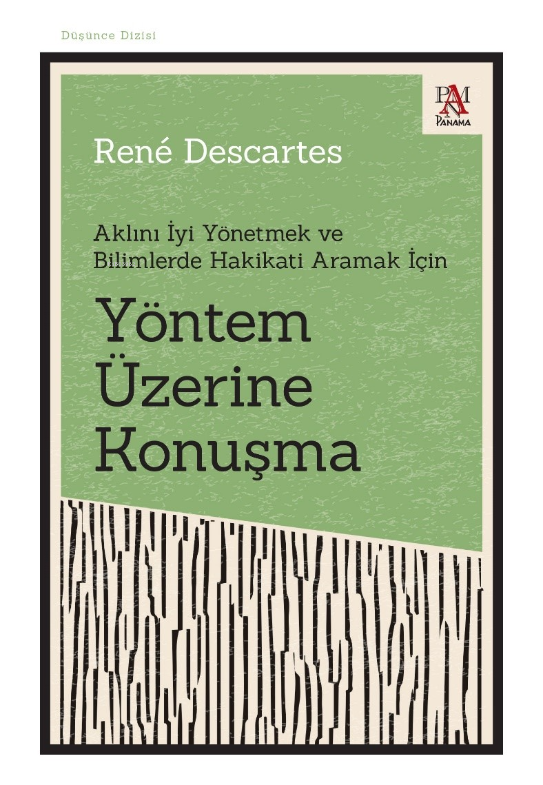 Yöntem Üzerine Konuşma Aklını İyi Yönetmek Ve Bilimlerde Hakikati Aramak İçin