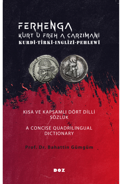  Ferhenga Kurt û Freh a ÇarzimanîKurdi Tirki İnglizi Pehlewi | Ferhenga Kurt û Freh a ÇarzimanîKurdi Tirki İnglizi Pehlewi | Bahattin Gümgüm | Doz Yayıncılık | 9786054765782 